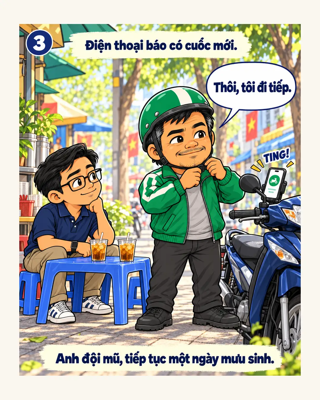 Khung 3. Điện thoại báo có cuốc mới. Bác tài đội mũ: Thôi, tôi đi tiếp. Anh đội mũ, tiếp tục một ngày mưu sinh.